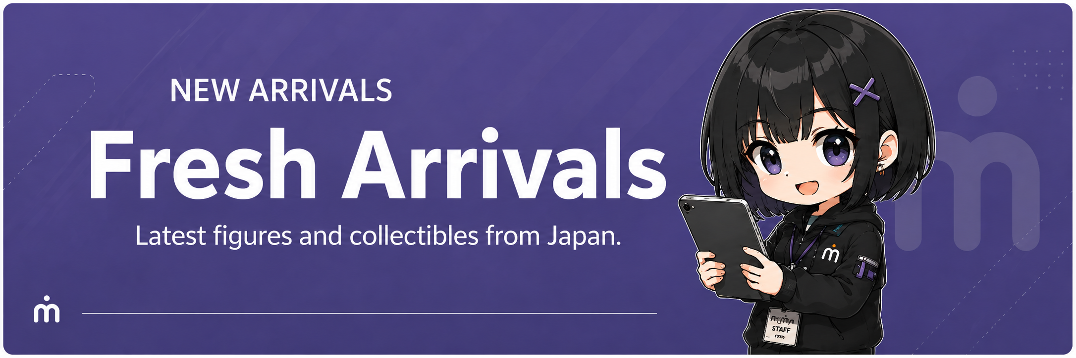 Fresh arrivals. Latest figures and collectibles from Japan.